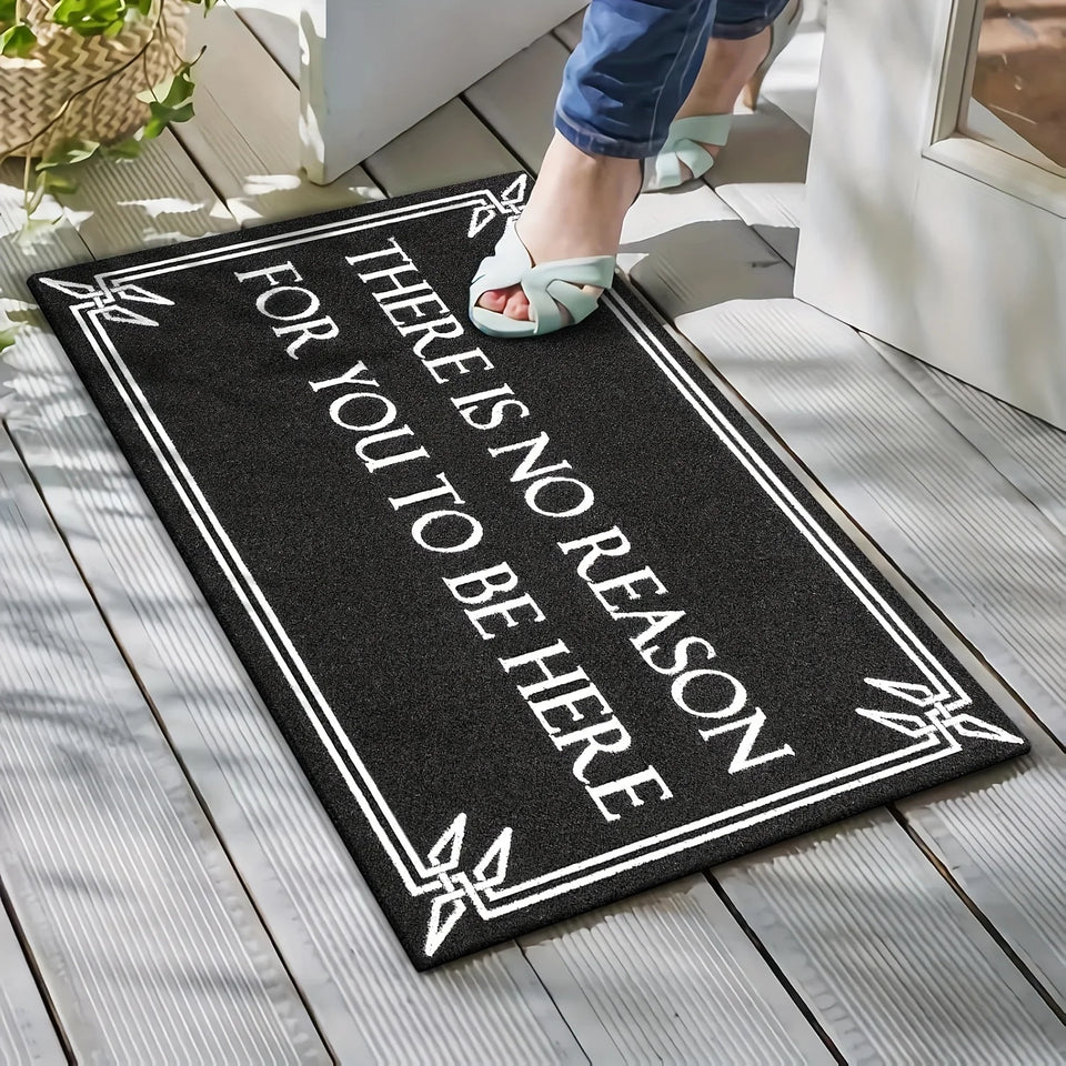 "You have no reason to be here" Door Mat