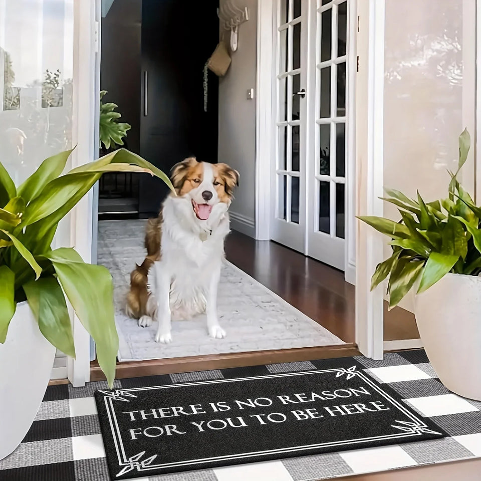 "You have no reason to be here" Door Mat