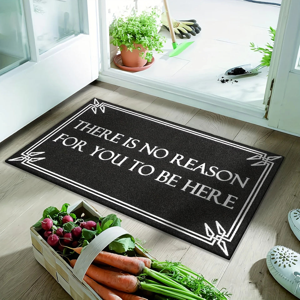 "You have no reason to be here" Door Mat