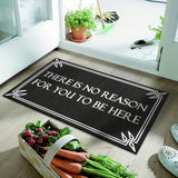 "You have no reason to be here" Door Mat