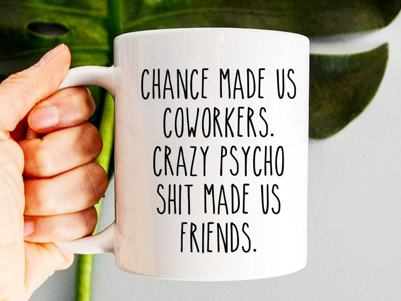 "Chance Made Us Coworkers" Mug