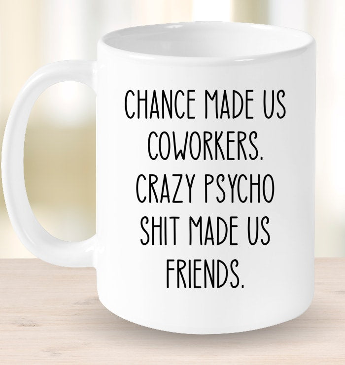 "Chance Made Us Coworkers" Mug