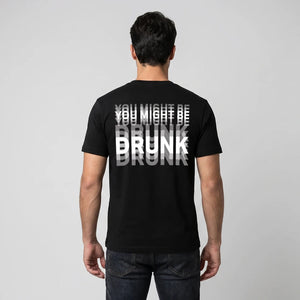 You Might Be Drunk Tshirt