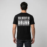 You Might Be Drunk Tshirt
