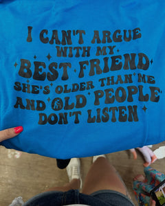 "Best Friend..Old People" Tshirt
