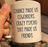 "Chance Made Us Coworkers" Mug