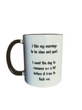 "Like my morning" Mug