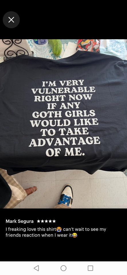 "Take Advantage Of Me Girl" Goth Tshirt