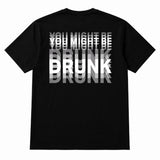 You Might Be Drunk Tshirt