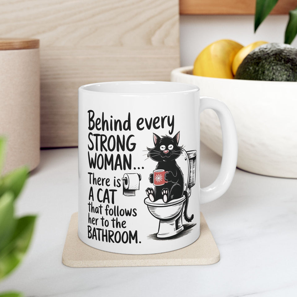 "Behind every strong Woman" Mug