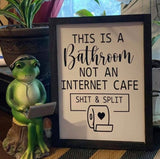 "Shit & Split" Bathroom Sign