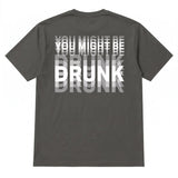 You Might Be Drunk Tshirt