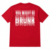 You Might Be Drunk Tshirt